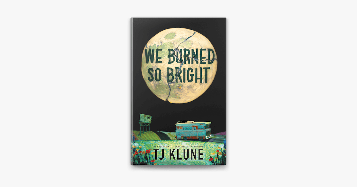 The cover of We Burned So Bright by TJ Klune